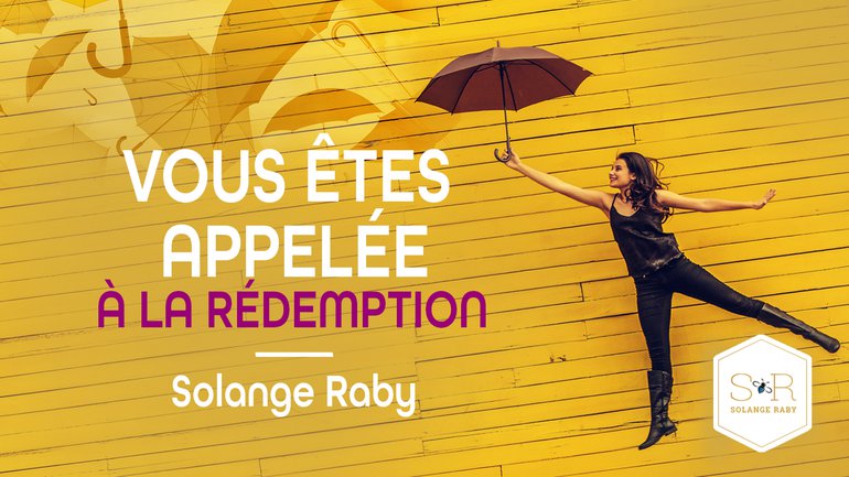 Vous êtes appelée à la rédemption