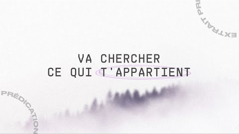 Va chercher ce qui t'appartient
