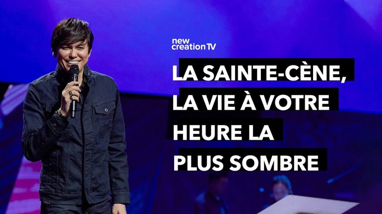 Joseph Prince - La Sainte-Cène, la vie à votre heure la plus sombre | New Creation TV Français