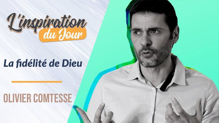 La fidélité de Dieu - Olivier Comtesse